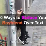 10 Ways to Seduce Your Boyfriend Over Text