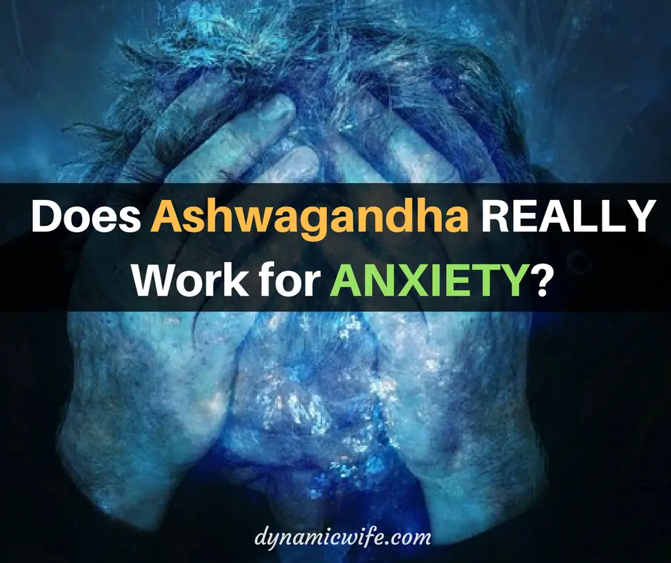 how long does ashwagandha take to work for anxiety