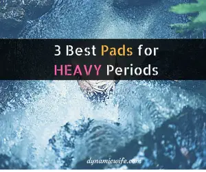 3 Best Pads For Heavy Periods