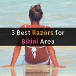 3 Best Razors for Bikini Area