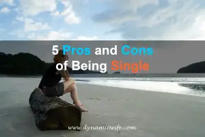 5 Pros and Cons of Being Single