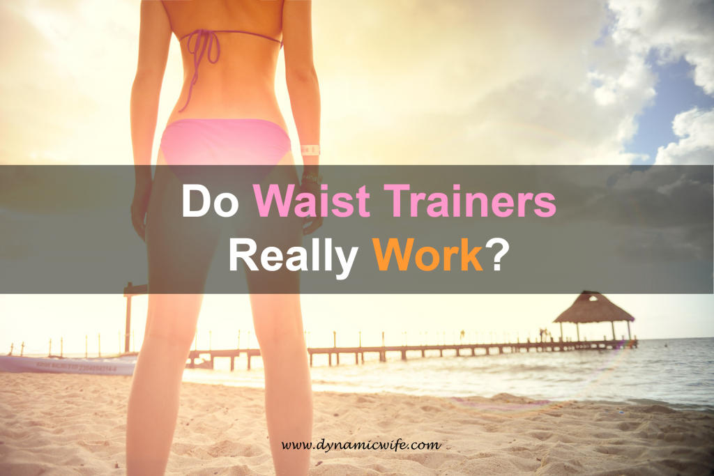 Do Waist Trainers Really Work?
