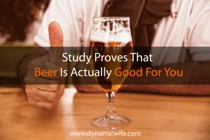 New Study Proves That Beer is Actually Good For You