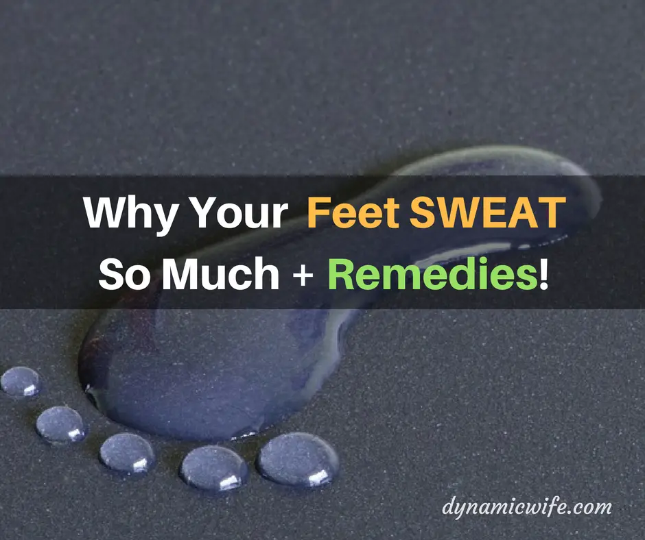 why do my feet sweat so much